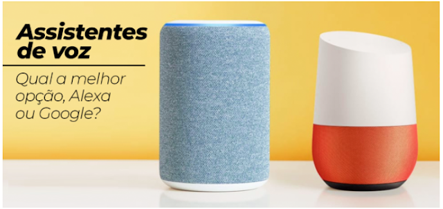 Alexa ou Google Assistente Virtual